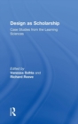 Design as Scholarship : Case Studies from the Learning Sciences - Book