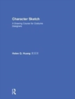 Character Sketch : A Drawing Course for Costume Designers - Book