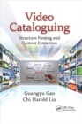 Video Cataloguing : Structure Parsing and Content Extraction - Book