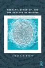 Therapy, Stand-Up, and the Gesture of Writing : Towards Creative-Relational Inquiry - Book