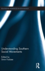 Understanding Southern Social Movements - Book
