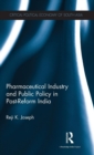 Pharmaceutical Industry and Public Policy in Post-reform India - Book