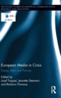 European Media in Crisis : Values, Risks and Policies - Book