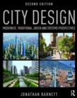 City Design : Modernist, Traditional, Green and Systems Perspectives - Book