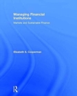 Managing Financial Institutions : Markets and Sustainable Finance - Book