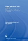 Audio Mastering: The Artists : Discussions from Pre-Production to Mastering - Book