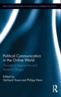 Political Communication in the Online World : Theoretical Approaches and Research Designs - Book