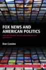 Fox News and American Politics : How One Channel Shapes American Politics and Society - Book