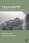 Hypnobirth : Evidence, practice and support for birth professionals - Book