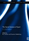 The Social Science of Sport : A Critical Analysis - Book