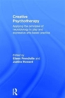 Creative Psychotherapy : Applying the principles of neurobiology to play and expressive arts-based practice - Book