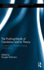 The Pushing-Hands of Translation and its Theory : In memoriam Martha Cheung, 1953-2013 - Book