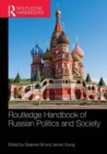 Routledge Handbook of Russian Politics and Society - Book