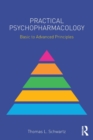 Practical Psychopharmacology : Basic to Advanced Principles - Book