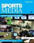 Sports Media : Reporting, Producing, and Planning - Book