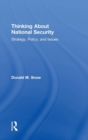 Thinking About National Security : Strategy, Policy, and Issues - Book