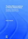 Tackling Misconceptions in Primary Mathematics : Preventing, identifying and addressing children’s errors - Book