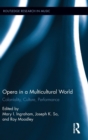 Opera in a Multicultural World : Coloniality, Culture, Performance - Book