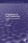 A Handbook of Test Construction (Psychology Revivals) : Introduction to Psychometric Design - Book