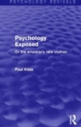 Psychology Exposed (Psychology Revivals) : Or the Emperor's New Clothes - Book