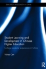 Student Learning and Development in Chinese Higher Education : College students' experience in China - Book