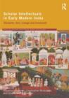 Scholar Intellectuals in Early Modern India : Discipline, Sect, Lineage and Community - Book