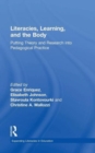Literacies, Learning, and the Body : Putting Theory and Research into Pedagogical Practice - Book