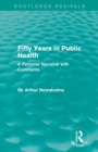 Fifty Years in Public Health (Routledge Revivals) : A Personal Narrative with Comments - Book