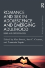 Romance and Sex in Adolescence and Emerging Adulthood : Risks and Opportunities - Book