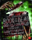 The Filmmaker's Book of the Dead : A Mortal’s Guide to Making Horror Movies - Book