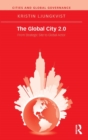 The Global City 2.0 : From Strategic Site to Global Actor - Book