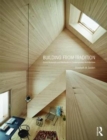 Building from Tradition : Local Materials and Methods in Contemporary Architecture - Book