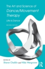 The Art and Science of Dance/Movement Therapy : Life Is Dance - Book