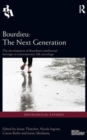 Bourdieu: The Next Generation : The Development of Bourdieu's Intellectual Heritage in Contemporary UK Sociology - Book