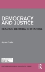 Democracy and Justice : Reading Derrida in Istanbul - Book