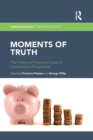 Moments of Truth : The Politics of Financial Crises in Comparative Perspective - Book
