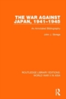 The War Against Japan, 1941-1945 : An Annotated Bibliography - Book