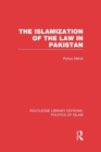 The Islamization of the Law in Pakistan (RLE Politics of Islam) - Book