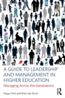 A Guide to Leadership and Management in Higher Education : Managing Across the Generations - Book