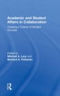 Academic and Student Affairs in Collaboration : Creating a Culture of Student Success - Book