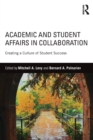Academic and Student Affairs in Collaboration : Creating a Culture of Student Success - Book