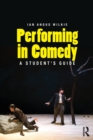 Performing in Comedy : A Student's Guide - Book
