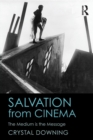 Salvation from Cinema : The Medium is the Message - Book