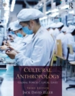 Cultural Anthropology : Global Forces, Local Lives - Book