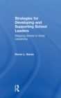 Strategies for Developing and Supporting School Leaders : Stepping Stones to Great Leadership - Book