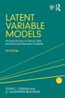 Latent Variable Models : An Introduction to Factor, Path, and Structural Equation Analysis, Fifth Edition - Book