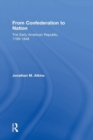 From Confederation to Nation : The Early American Republic, 1789-1848 - Book