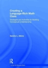 Creating a Language-Rich Math Class : Strategies and Activities for Building Conceptual Understanding - Book