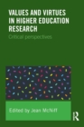 Values and Virtues in Higher Education Research. : Critical perspectives - Book