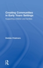Creating Communities in Early Years Settings : Supporting children and families - Book